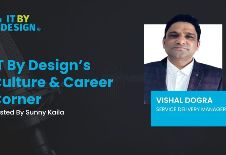 Vishal’s Journey: Gratitude, Grit & People at IT By Design